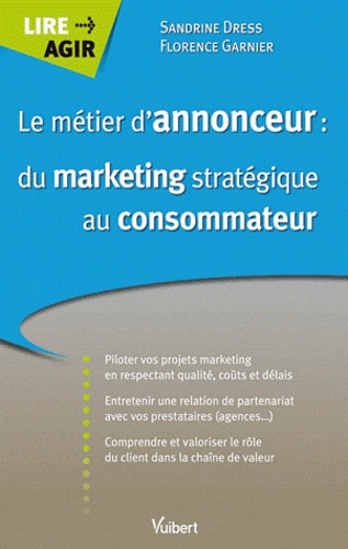 Le métier d'annonceur : du marketing stratégique au consommateur