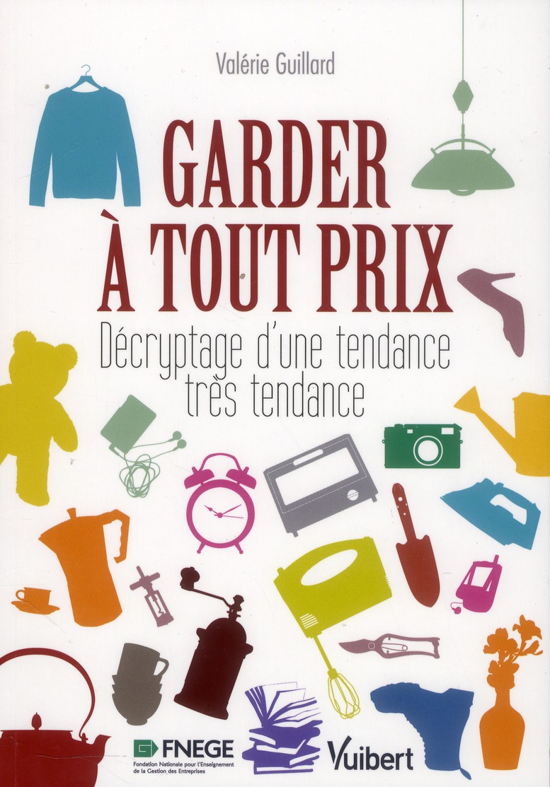 Garder à tout prix. Décryptage d'une tendance très tendance