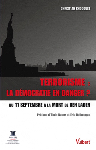 Terrorisme : la démocratie en danger ? Du 11 septembre à la mort de Ben Laden