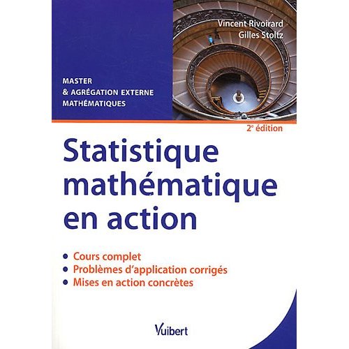 Statistique mathématique en action Master & Agrégation externe mathématiques. Cours, problèmes d'app