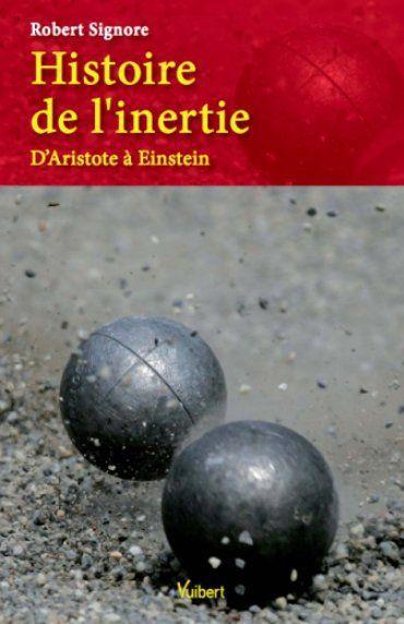 Histoire de l'inertie. D'Aristote à Einstein