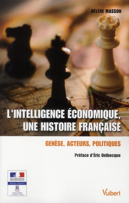 L'intelligence économique, une histoire française. Genèse, acteurs, politiques