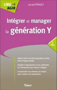 Intégrer et manager la génération Y. 2e édition