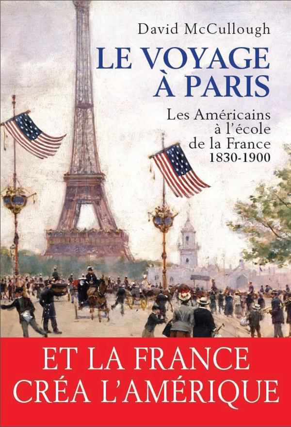 Le voyage à Paris. Les Américains à l'école de la France (1830-1900)