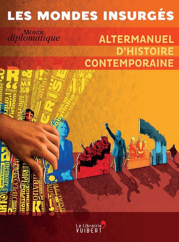 Les mondes insurgés. Altermanuel d'histoire contemporaine