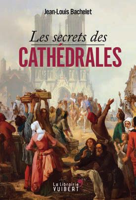 Les secrets des cathédrales