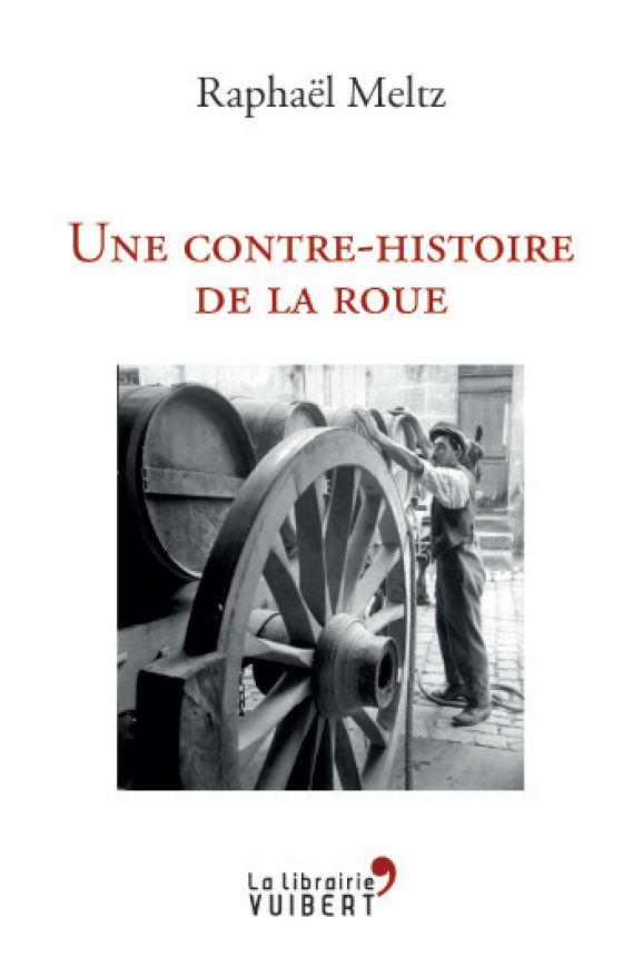 Une histoire politique de la roue