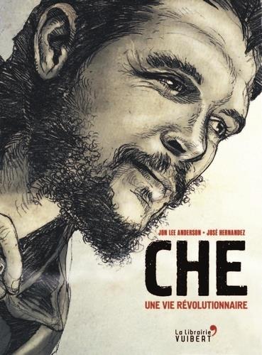 Che. Une vie révolutionnaire