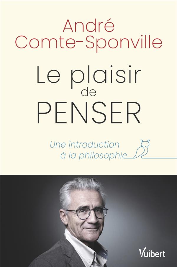 Le plaisir de penser. Une introduction à la philosophie