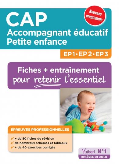 EP1, EP2, EP3 CAP Accompagnant éducatif petite enfance. Fiches entraînement, Edition 2017