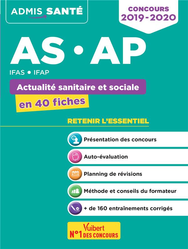 Concours AS/AP - IFAS/IFAP. Actualité sanitaire et sociale en 40 fiches, Edition 2019-2020