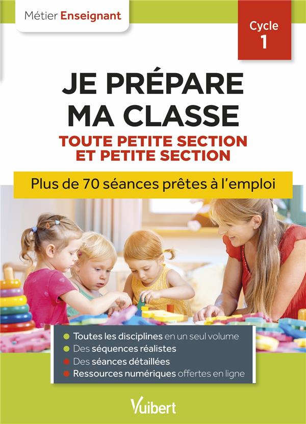 Je prépare ma classe de Toute Petite Section et Petite Section - Cycle 1. 2e édition