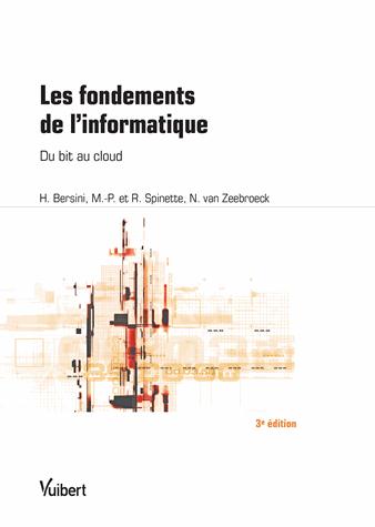 Les fondements de l'informatique. Du bit au cloud, 3e édition