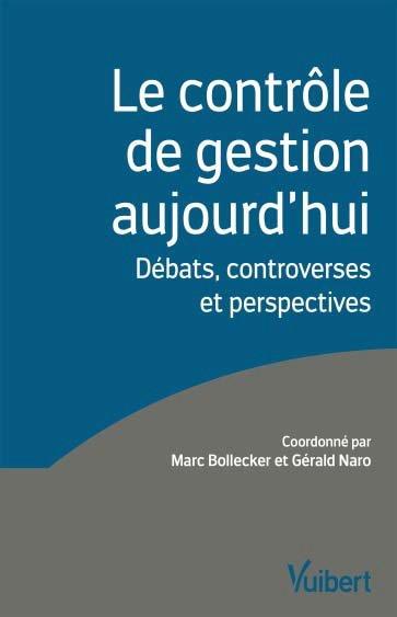 Le contrôle de gestion aujourd'hui. Débats, controverses et perspectives