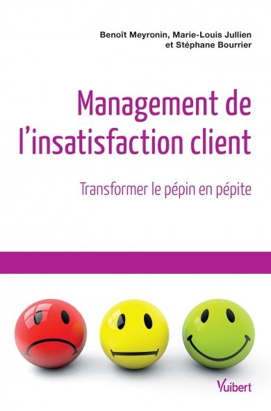 Management de l'insatisfaction client. Transformer le pépin en pépite