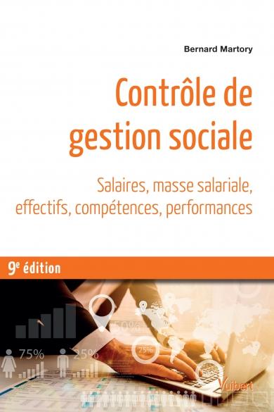 Contrôle de gestion sociale. Salaires, masse salariale, effectifs, compétences, performances, 9e édi