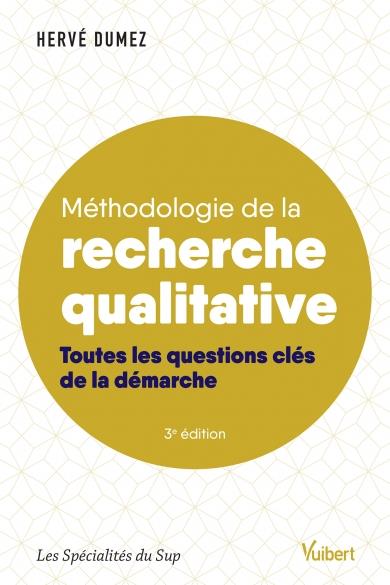 Méthodologie de la recherche qualitative. Toutes les questions clés de la démarche, 3e édition