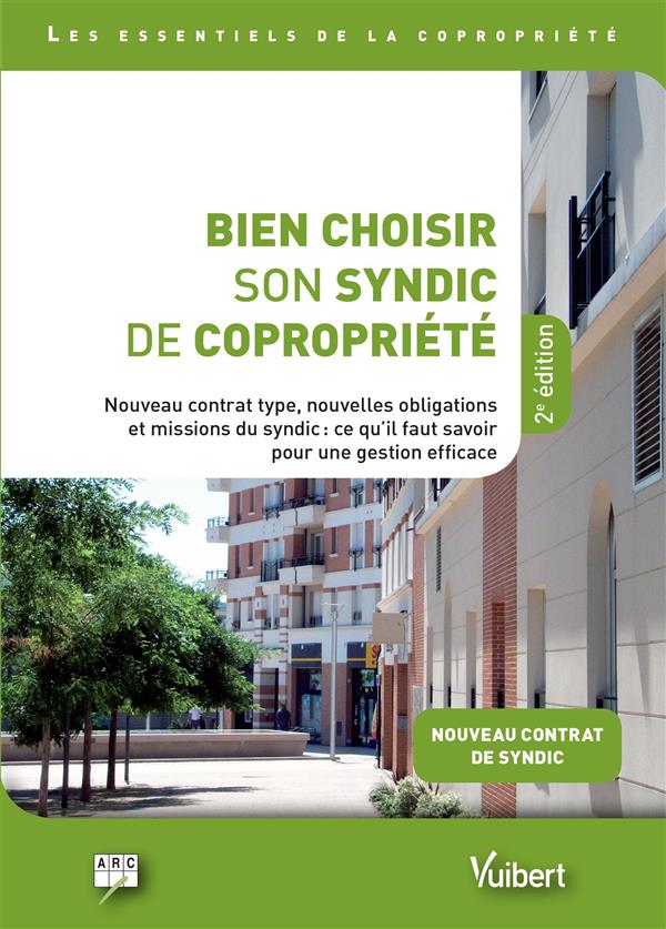 Bien choisir son syndic de copropriété. Nouveau contrat type, nouvelles obligations et missions du s