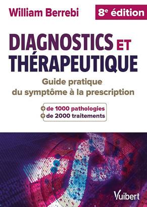 Diagnostics et thérapeutiques. Du symptôme à la prescription, 8e édition