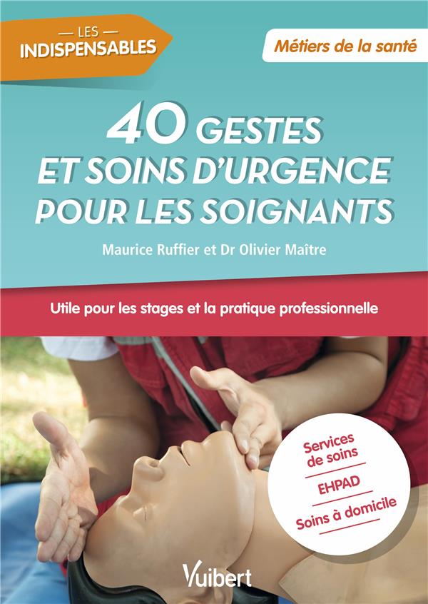 40 gestes et soins d'urgence pour les soignants