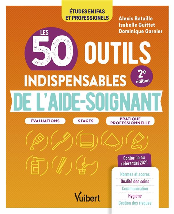 Les 50 outils indispensables de l'aide-soignant. 2e édition