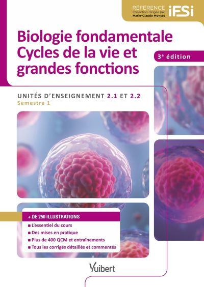 Biologie fondamentales, Cycles de la vie et grandes fonctions. Unités d'enseignement 2.1 et 2.2, 3e