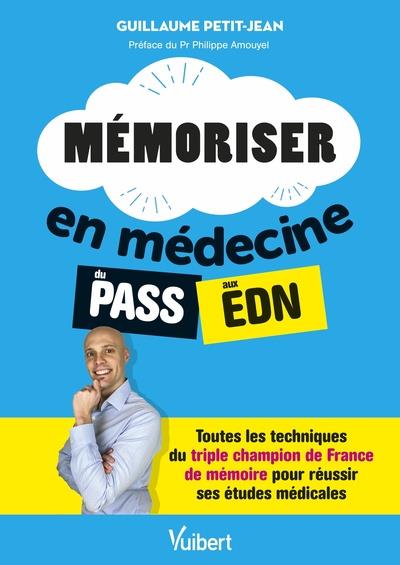 Mémoriser en médecine du PASS aux EDN. Toutes les techniques du triple champion de France de mémoire