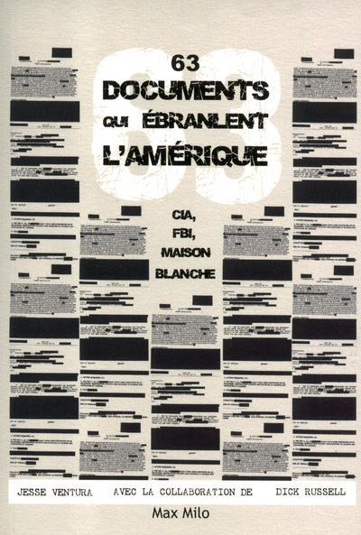 63 documents qui ébranlent l'Amérique. CIA, FBI, Maison-Blanche