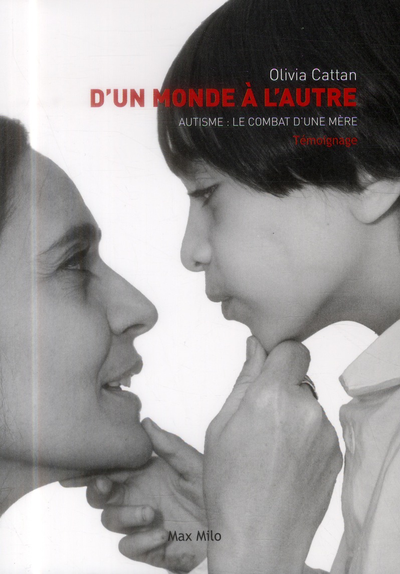 D'un monde à l'autre. Autisme : le combat d'une mère