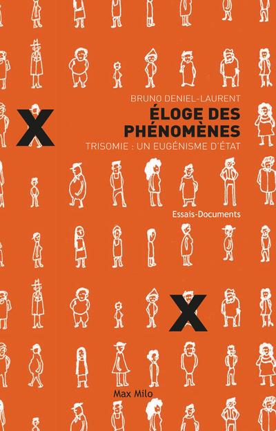 Eloge des phénomènes. Trisomie : un eugénisme d'Etat