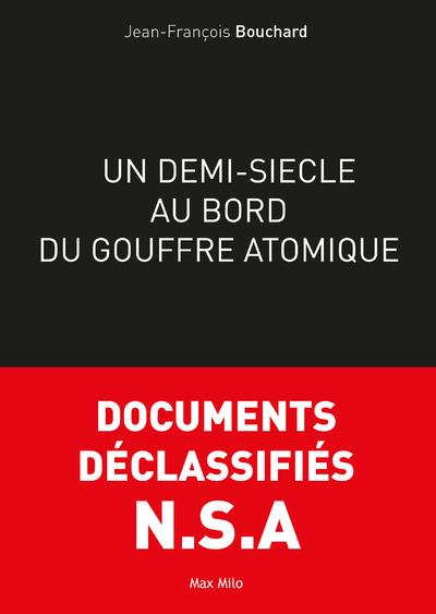 Un demi-siècle au bord du gouffre atomique