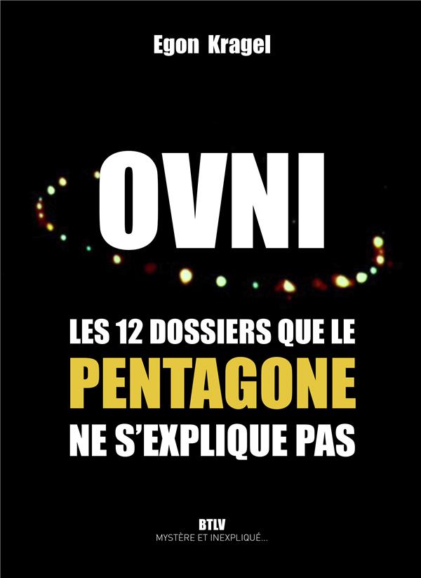 OVNI : 12 dossiers que le Pentagone ne s'explique pas