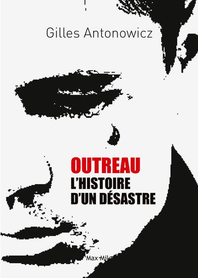 Outreau : L'histoire d’un désastre