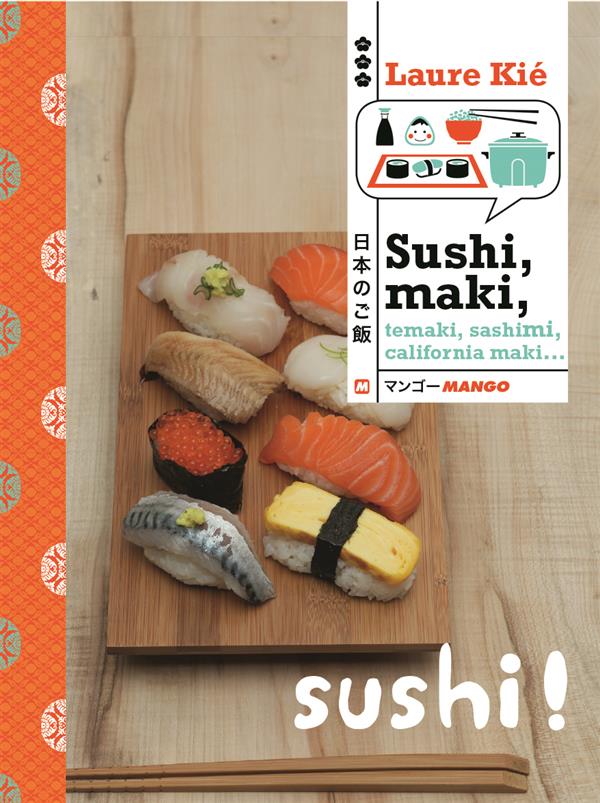 Sushi, maki, témaki, chirashi, sashimi...