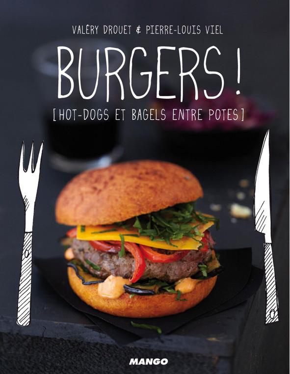 Burgers ! Hot-dogs et bagels entre potes