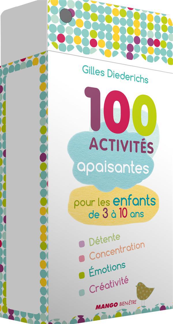 100 activités apaisantes pour les enfants de 3 à 10 ans