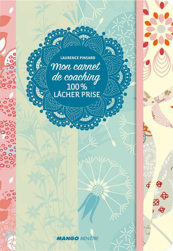 Mon carnet de coaching 100% lacher prise