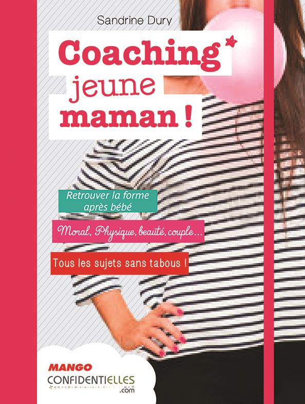 Coaching jeune maman! / Retrouver la forme après bébé, moral, physique, beauté, couple, ...