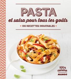 Pasta et salsa pour tous les goûts. 100 recettes inratables