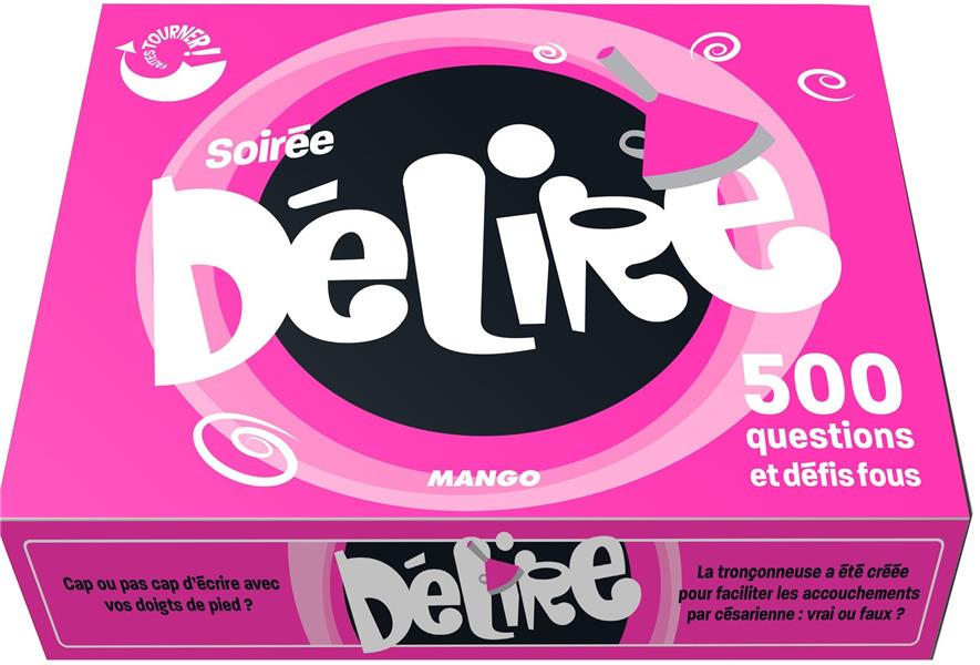 SOIREE DELIRE - 500 QUESTIONS ET DEFIS FOUS