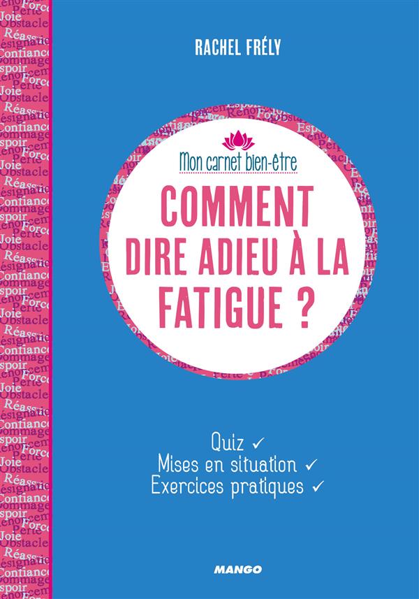 Comment dire adieu à la fatigue ? / Etat des lieux, mises en situation, exercices pratiques