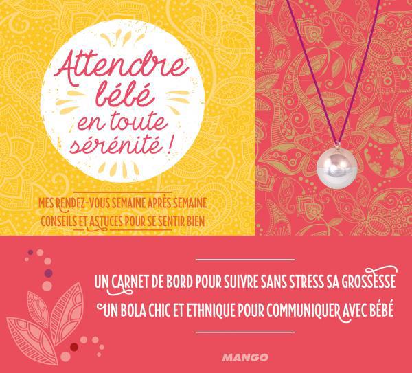 Attendre bébé en toute sérenité ! Avec un carnet de bort et un bola chic et ethnique