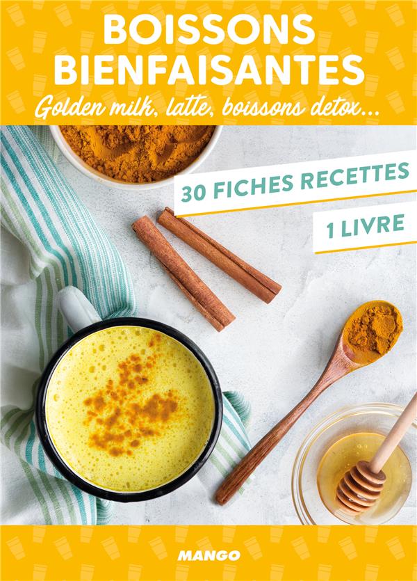 Boissons bienfaisantes. Golden milk, latte, boissons détox... Avec 30 fiches recettes
