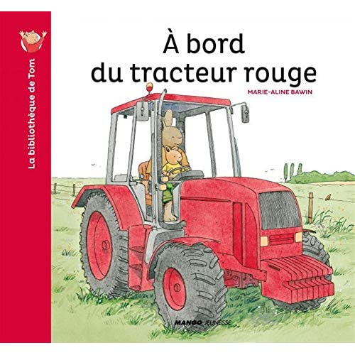 La bibliothèque de Tom : A bord du tracteur rouge