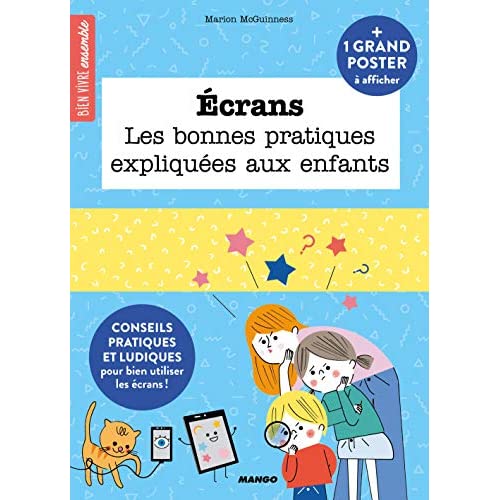 Ecrans. Les bonnes pratiques expliquées aux enfants. Avec 1 grand poster à afficher