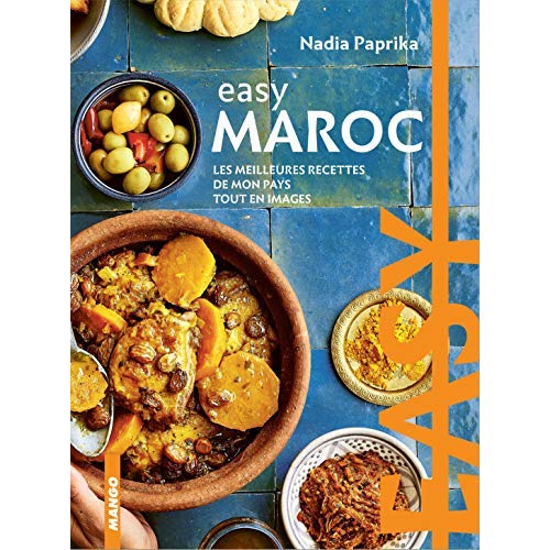 Easy Maroc. Les meilleures recettes de mon pays tout en images
