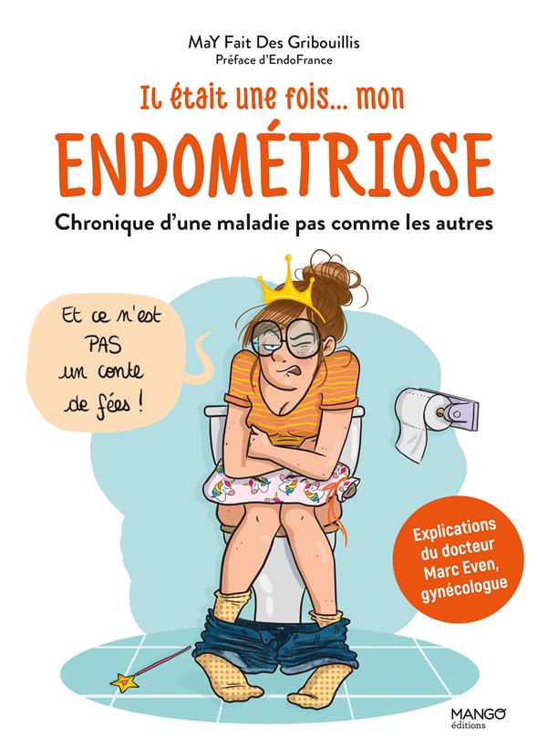 Il était une fois... mon endométriose. Chronique d'une maladie pas comme les autres
