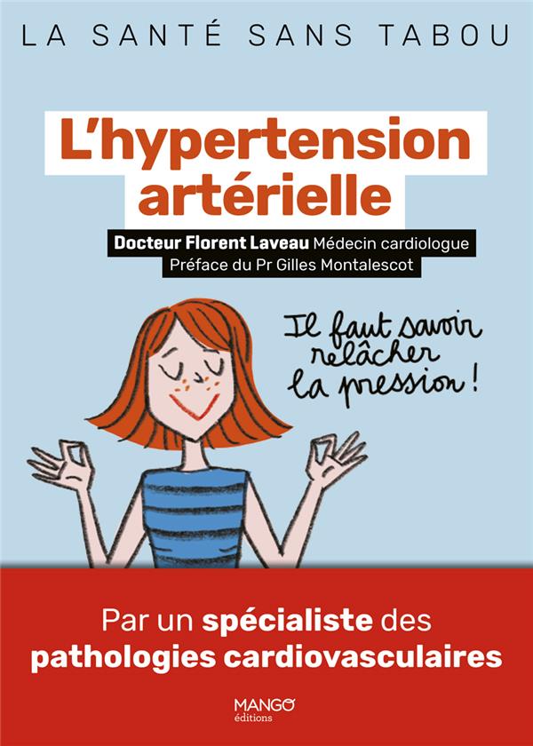 L'hypertension artérielle. Mieux la comprendre, mieux la vivre