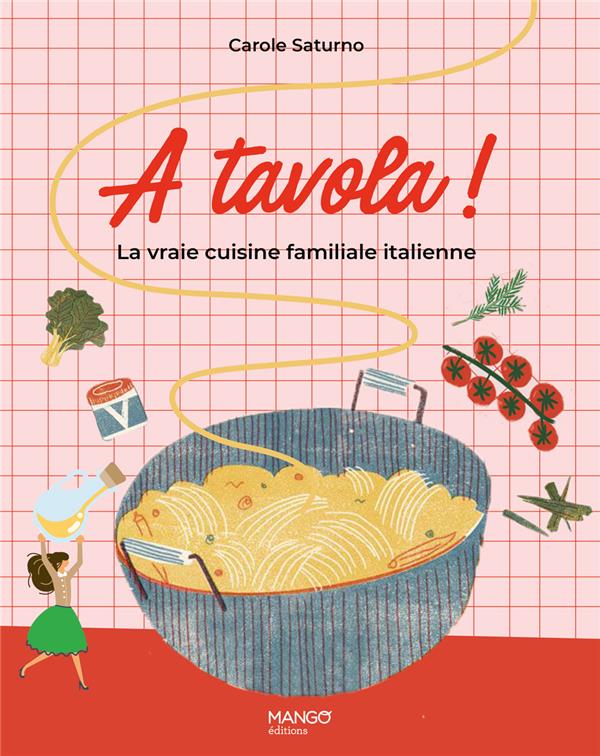 A tavola ! La vraie cuisine familiale italienne