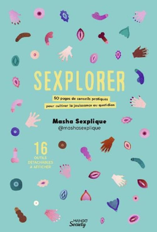 Sexplorer. 50 pages de conseils pratiques pour cultiver la jouissance au quotidien